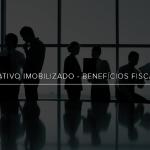 Ativo Imobilizado - Benefícios Fiscais