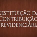 Restituição de Contribuição Previdenciária