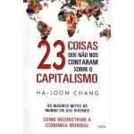 Resenha 16: 23 coisas que não nos contaram sobre o capitalismo: os maiores mitos do mundo em que vivemos como reconstruir a economia mundial