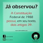 Você sabia que a Constituição Federal possui dois artigos 39?