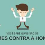 Você sabe quais são os crimes contra a honra?