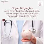 Demitido sem justa causa só fica no plano de saúde se tiver contribuído durante o contrato de trabalho