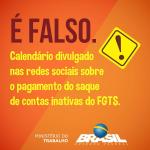 Atenção : Calendário de pagamento dos saques de contas inativas do FGTS divulgado nas redes sociais é falso, não caiam nessa !