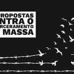 16 Propostas Contra o Encarceramento em Massa