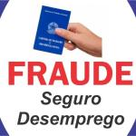 Fraude no Seguro Desemprego