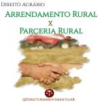 Contrato de Arrendamento Rural X Contrato de Parceria Rural