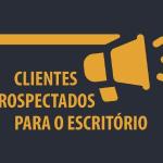 Marketing Jurídico - Estratégia eficaz para prospectar clientes na advocacia
