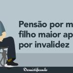 Pensão por morte filho para inválido após a maioridade (com Modelo Novo CPC)