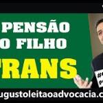 A Pensão do Filho Trans - O Direito para Todos