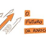 O Futuro da Advocacia