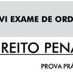 Questões Corrigidas e Comentadas da Prova de Penal - 2ª Fase.