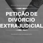 Petição de divórcio extrajudicial - Minuta