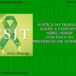 Justiça do Trabalho adere a campanha Abril Verde com foco na prevenção de acidentes