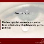 Mulher que foi acusada por matar filha asfixiada é absolvida por perdão judicial