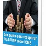 E-book Guia prático para recuperar Pis/Cofins sobre ICMS