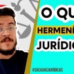 O que é Hermenêutica Jurídica?