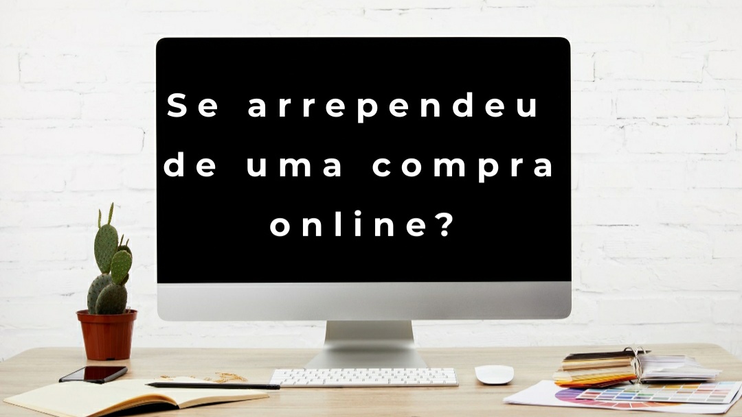 Como funciona o direito ao arrependimento em compras pela