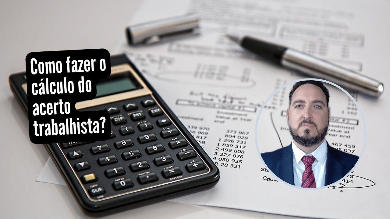[Acerto Trabalhista]: Como fazer o cálculo do seu acerto trabalhista ...
