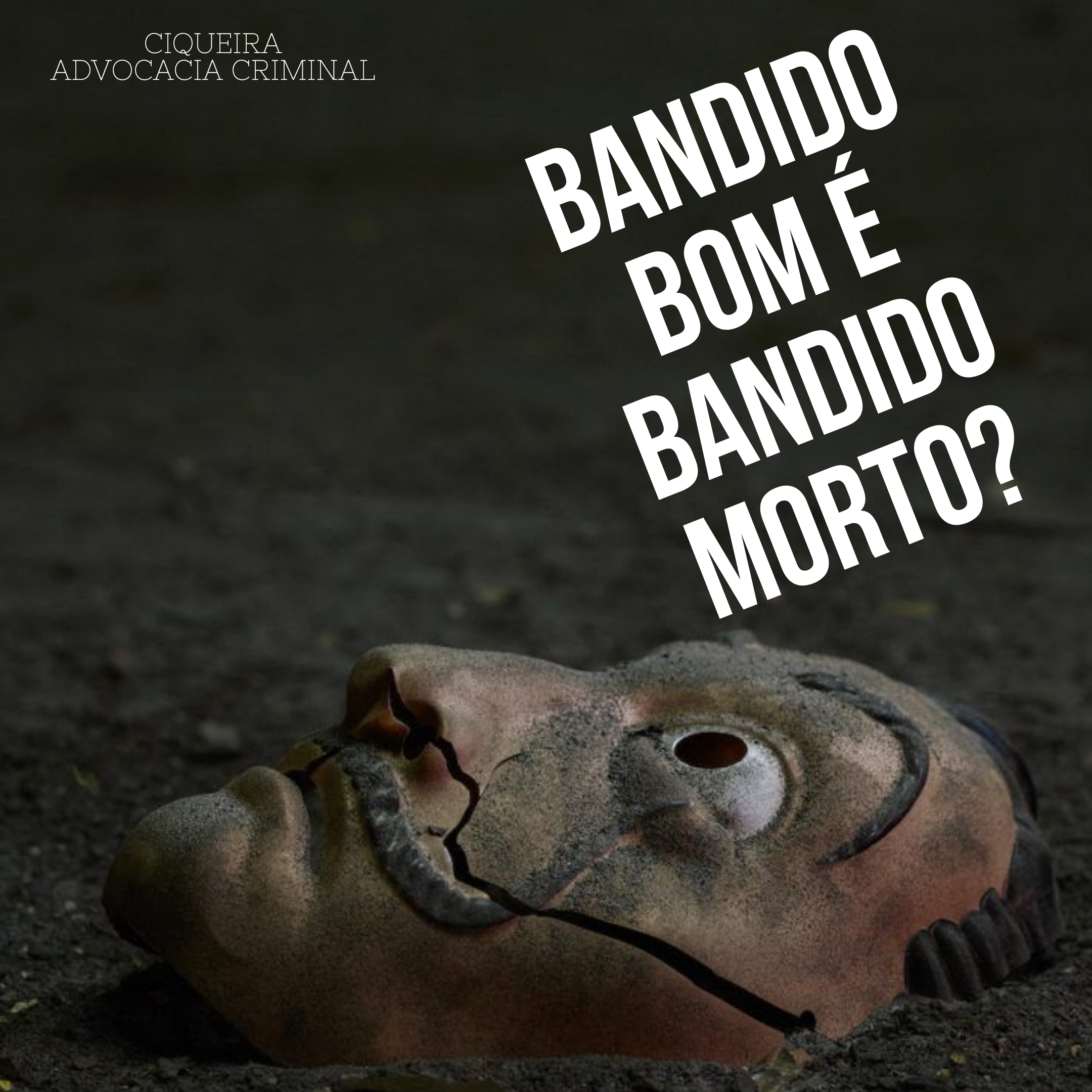 Bandido bom é bandido morto?
