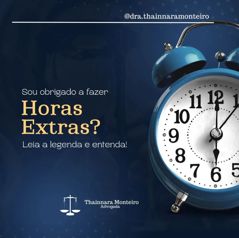 Sou obrigado a fazer Horas Extras ? | Jusbrasil