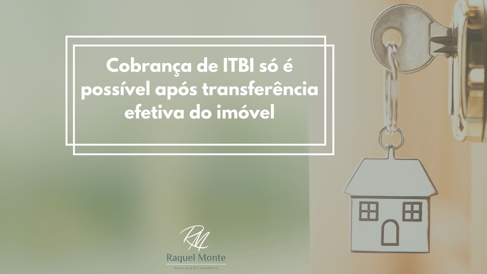 Cobrança de ITBI só é possível após transferência efetiva do imóvel ...
