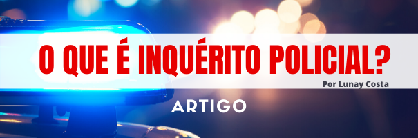 O que é Inquérito Policial e Tribunal do Júri? | Jusbrasil