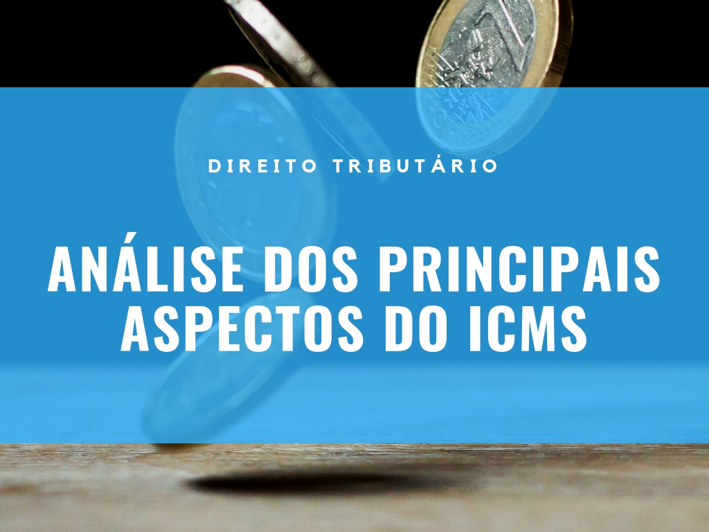 Análise dos Principais Aspectos do ICMS | Jusbrasil