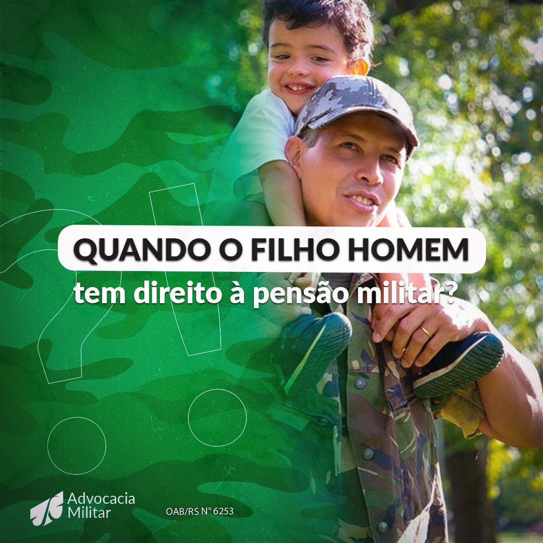 Quando o filho homem tem direito à pensão militar? | Jusbrasil