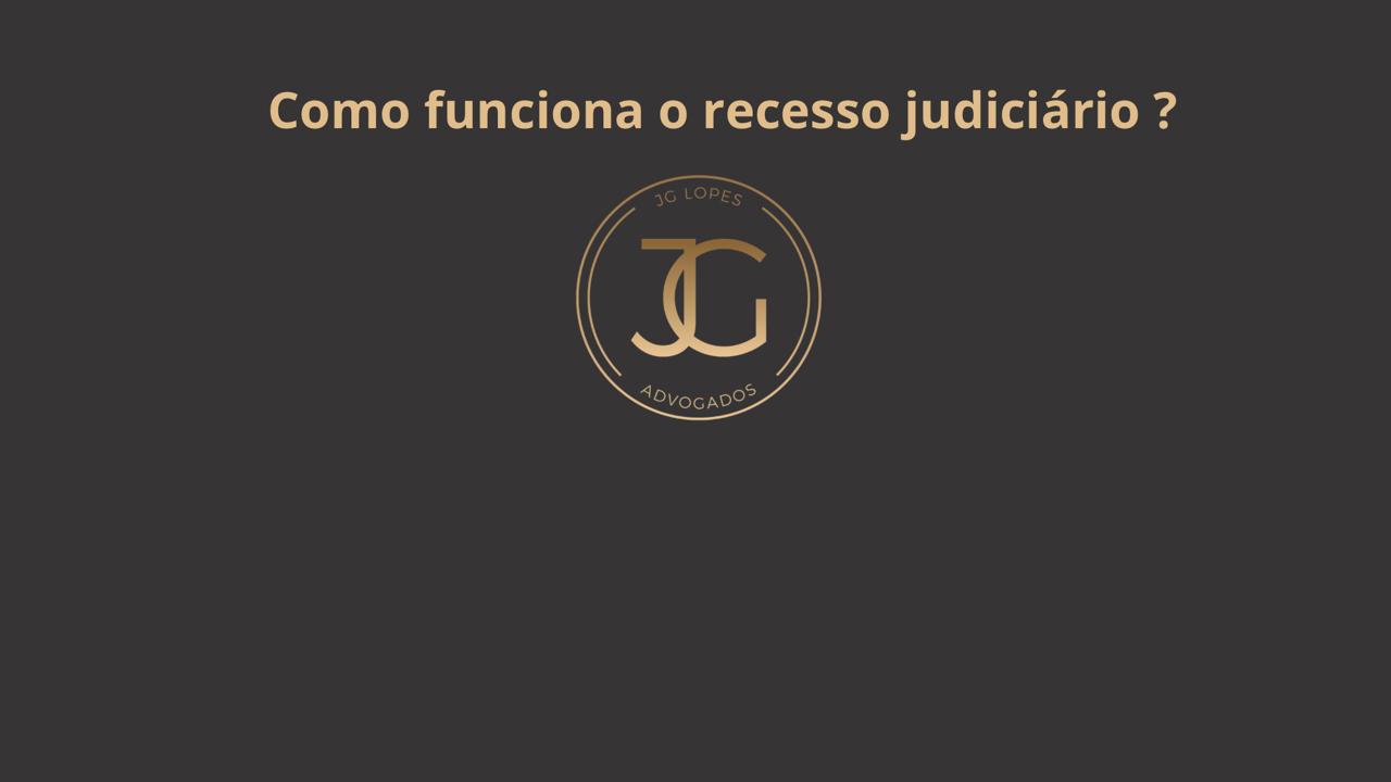 Como funciona o recesso judiciário? | Jusbrasil