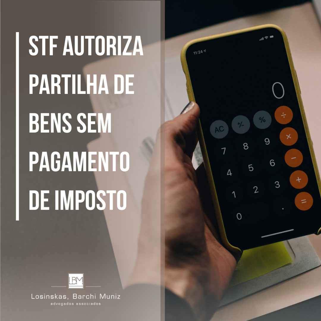 STF autoriza partilha de bens sem pagamento de imposto | Jusbrasil