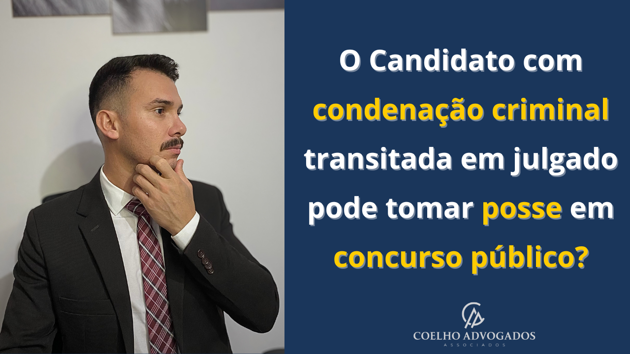 Candidato com condenação criminal transitada em julgado pode tomar ...