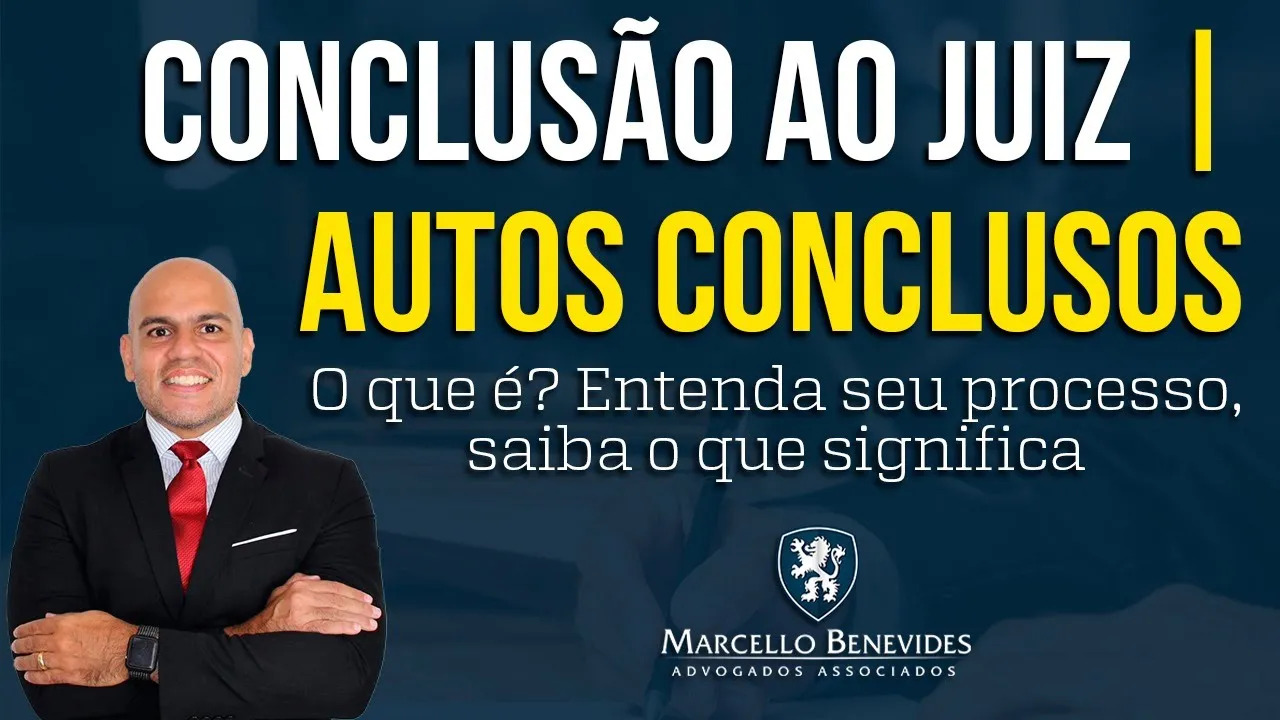 Conclusão ao Juiz | Autos Conclusos - O que é? | Jusbrasil