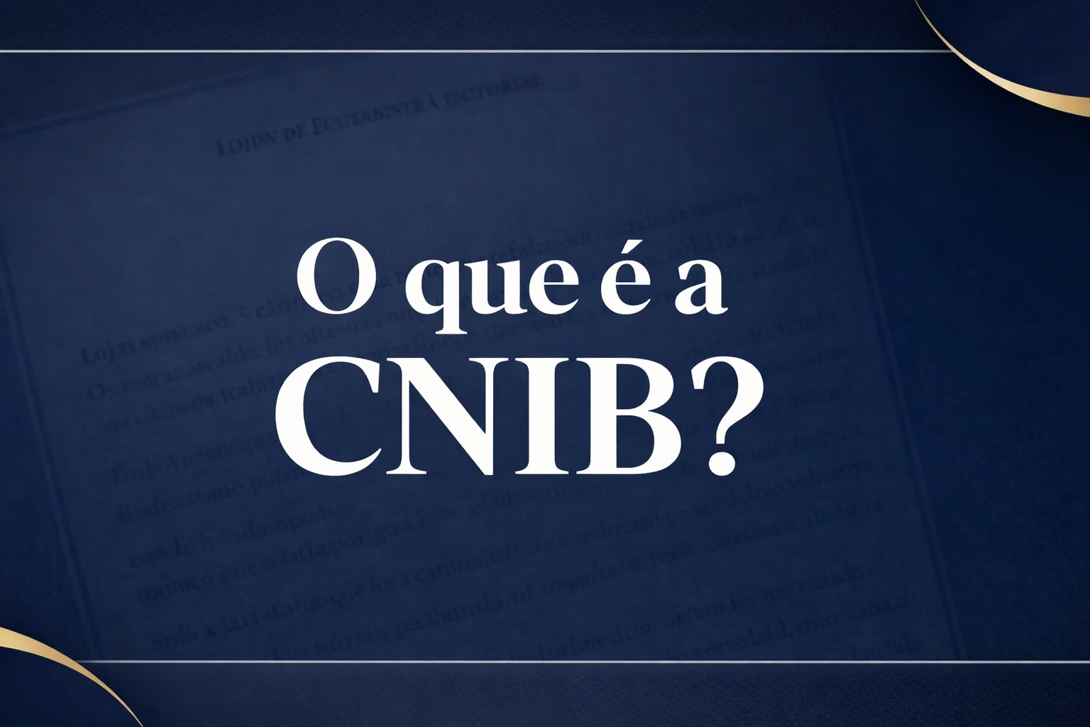 O que é a CNIB? | Jusbrasil