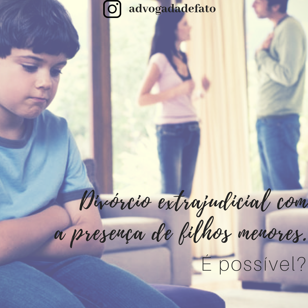 Divórcio extrajudicial com a presença de filhos menores. | Jusbrasil