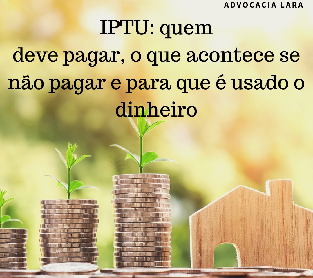 Iptu Quem Deve Pagar O Que Acontece Se Não Pagar E Para Que é Usado O Dinheiro 8097