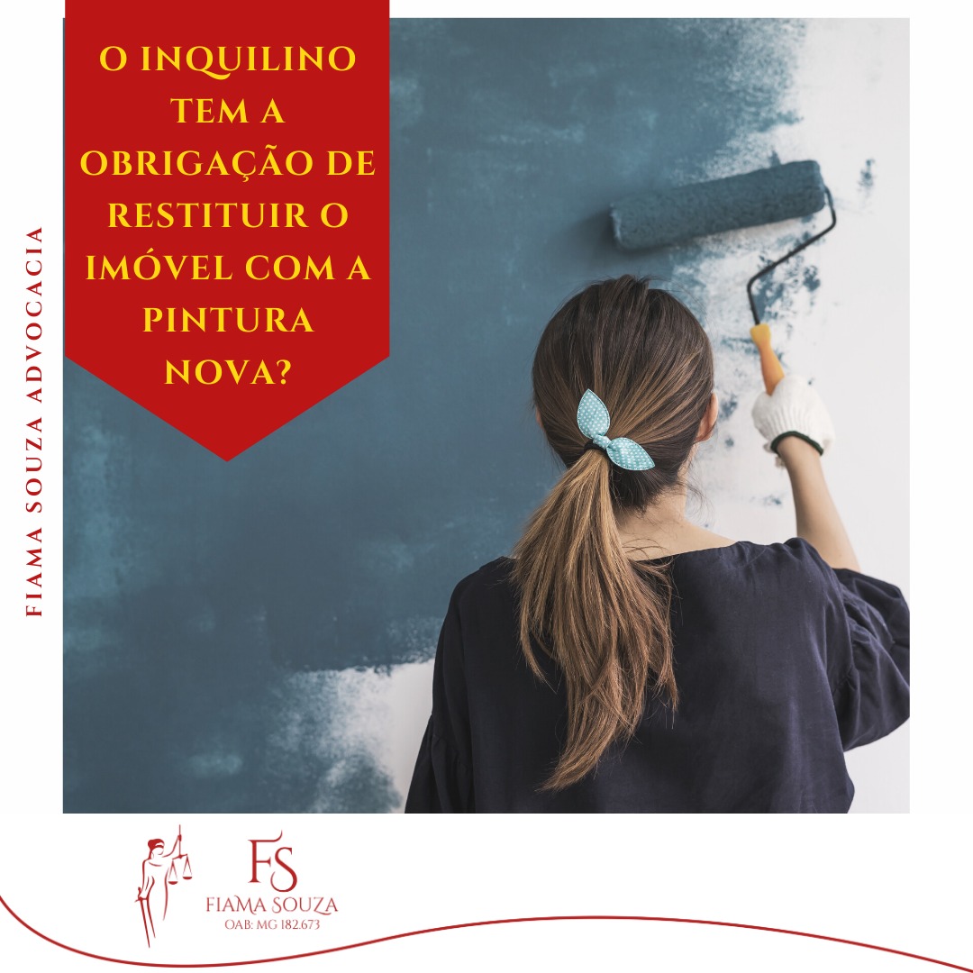 O inquilino tem a obrigação de restituir o imóvel com a pintura nova ...