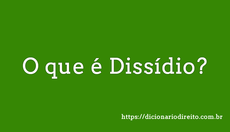 O que é o dissídio e quais os tipos mais comuns? | Jusbrasil