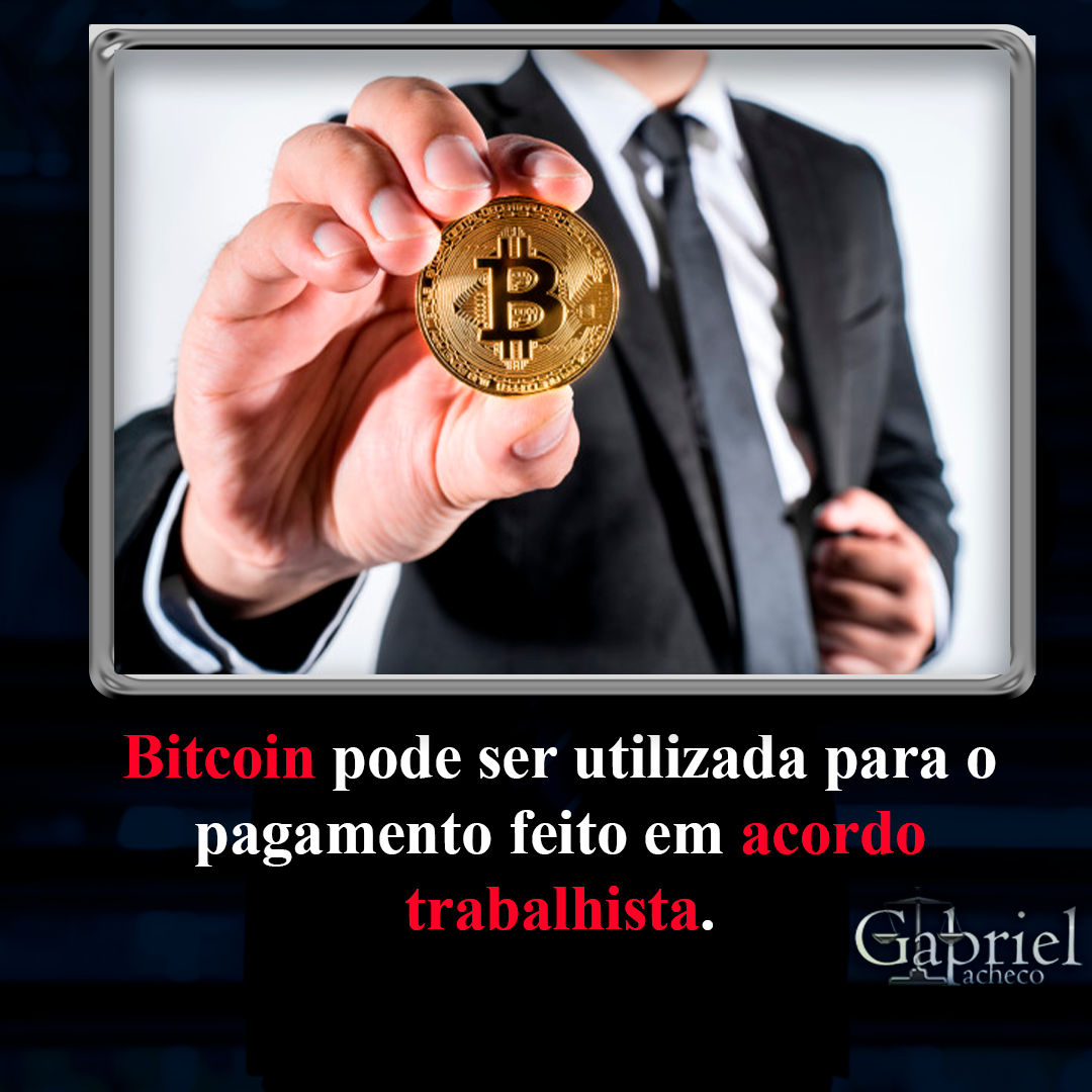 Bitcoin pode ser utilizada para o pagamento feito em acordo trabalhista. |  Jusbrasil