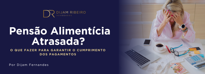 Pensão Alimentícia Atrasada? | Jusbrasil