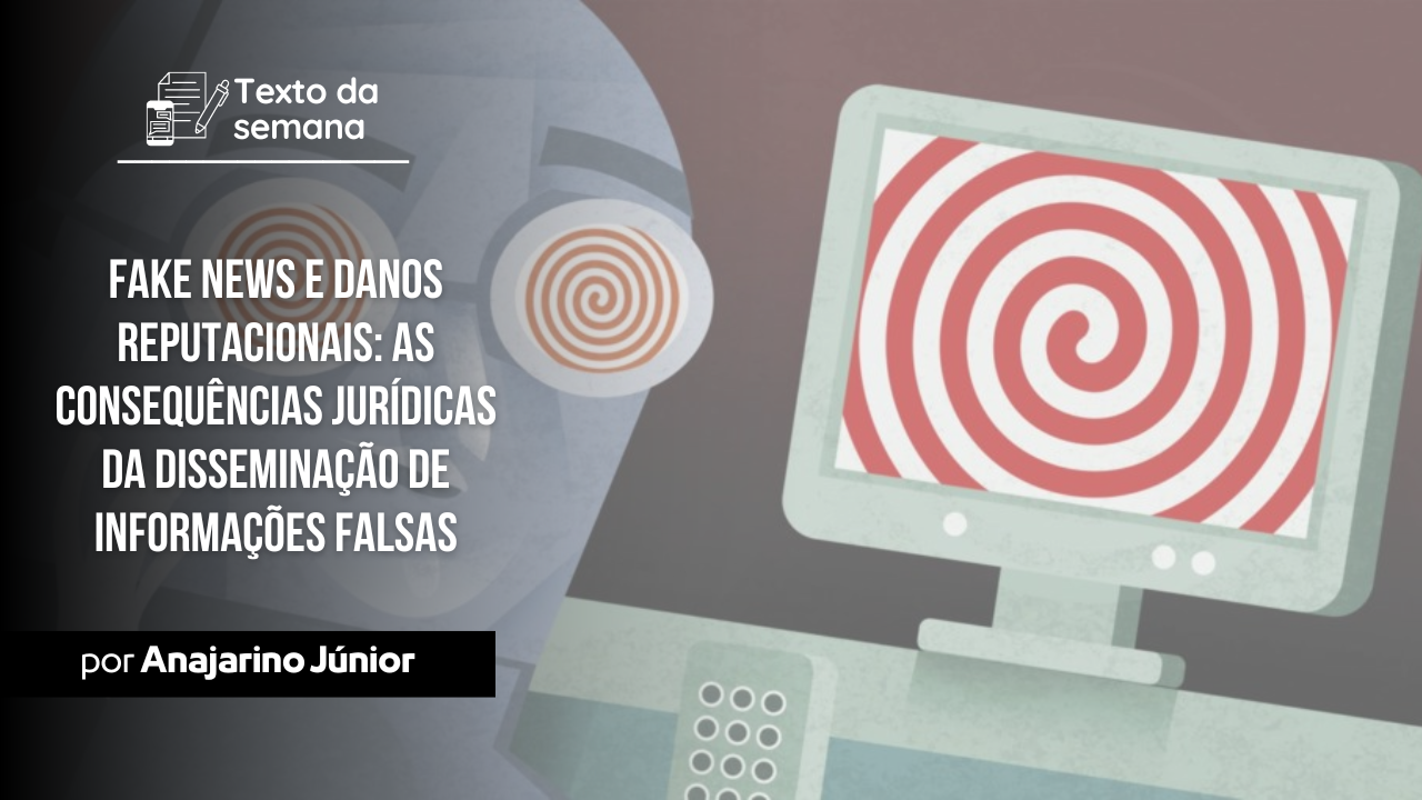 Fake news e danos reputacionais: as consequências jurídicas da ...