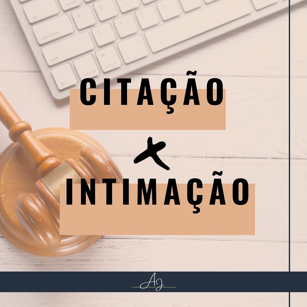 Citação e Intimação, tem diferença? | Jusbrasil