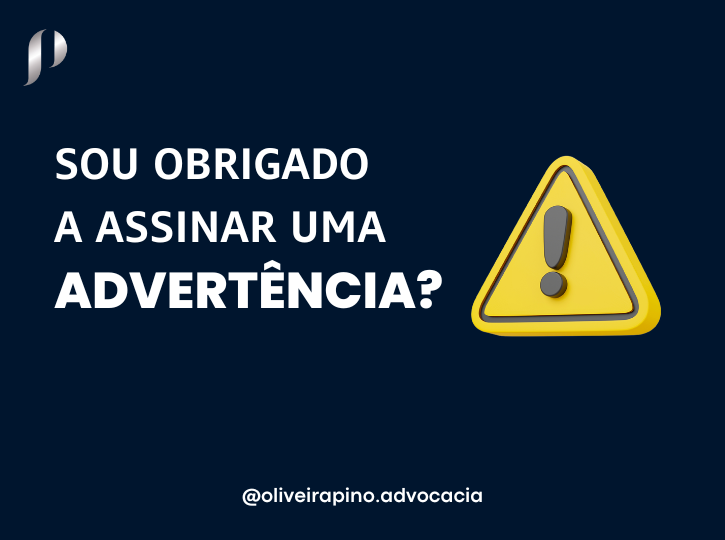 Sou obrigado a assinar uma advertência? | Jusbrasil