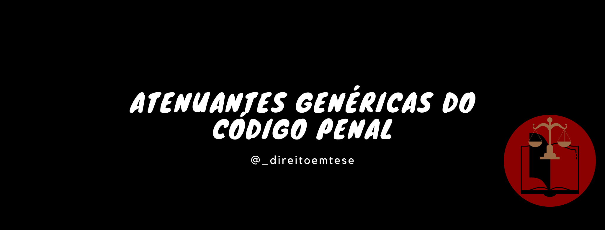 Atenuantes genéricas do Código Penal | Jusbrasil