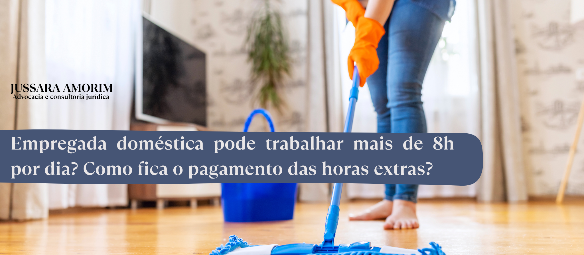 Empregada doméstica pode trabalhar mais de 8h por dia? Como fica o ...