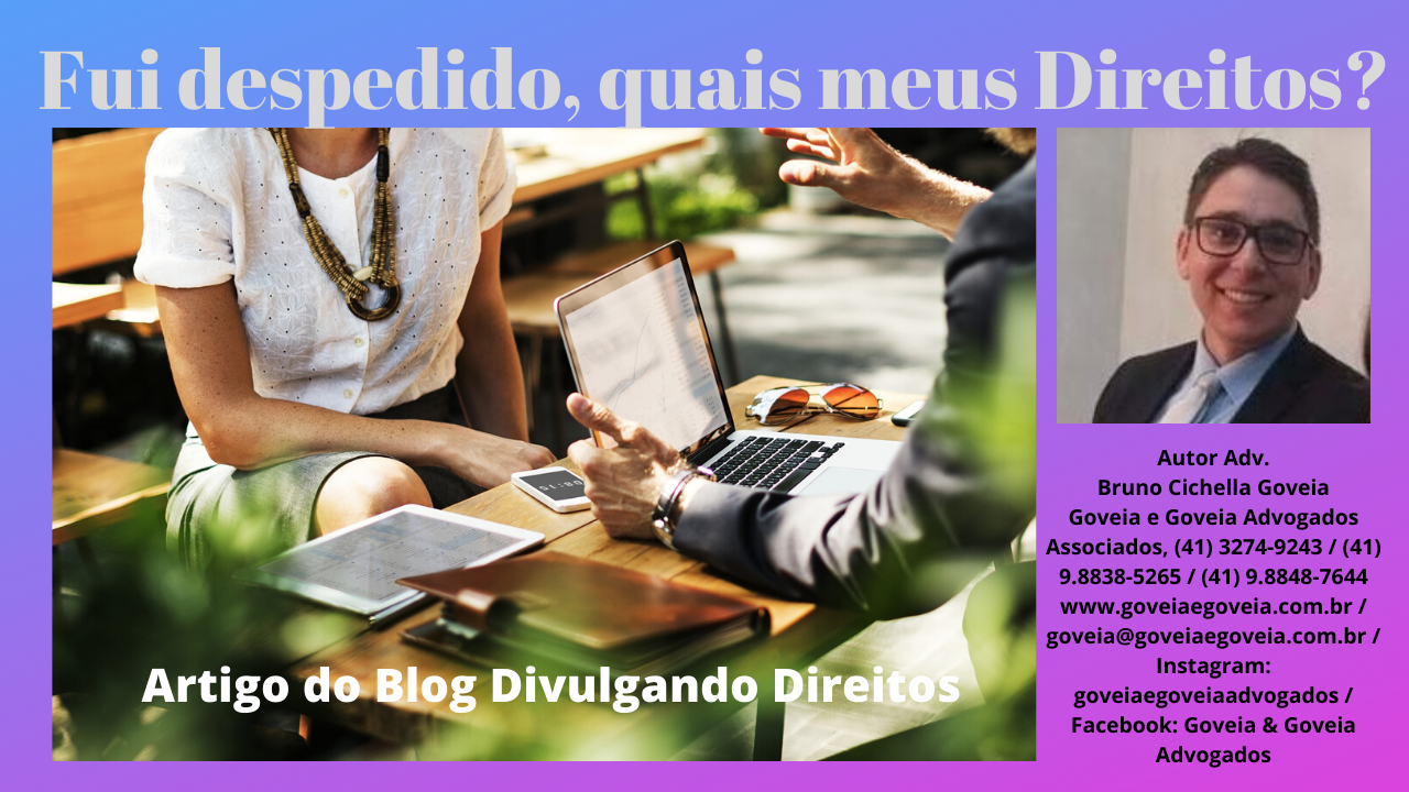 Fui despedido, quais meus Direitos? Acaso são os mesmos de 