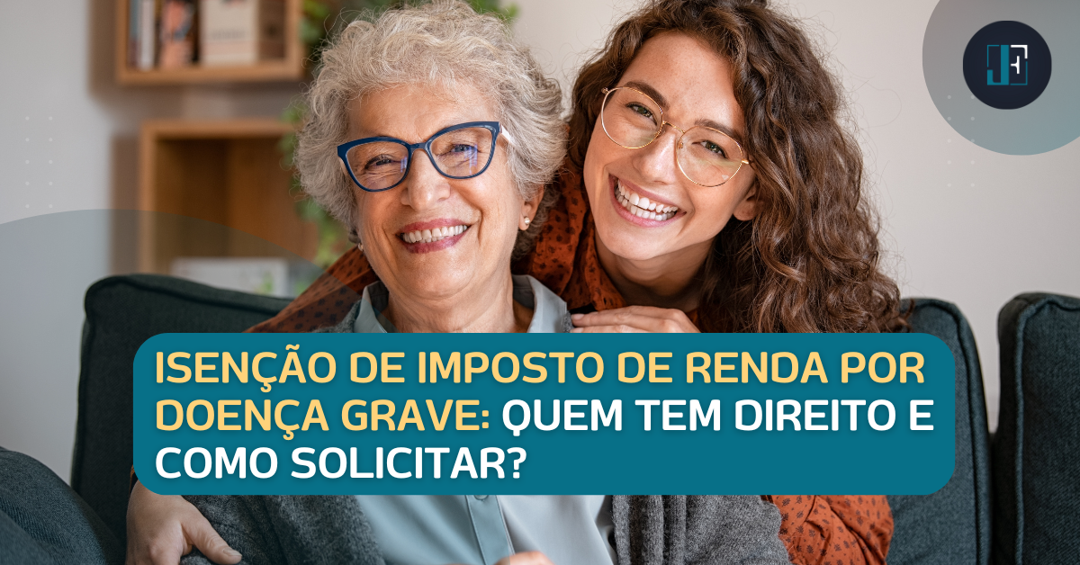 Isenção de Imposto de Renda Doença Grave: Quem Tem Direito e Como ...