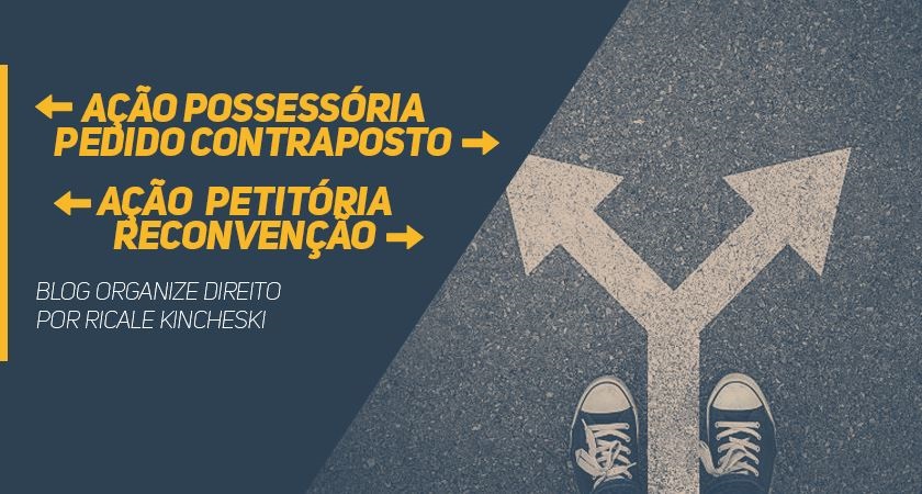 PEDIDOS DO RÉU: Ação possessória permite o Pedido Contraposto já a ação ...