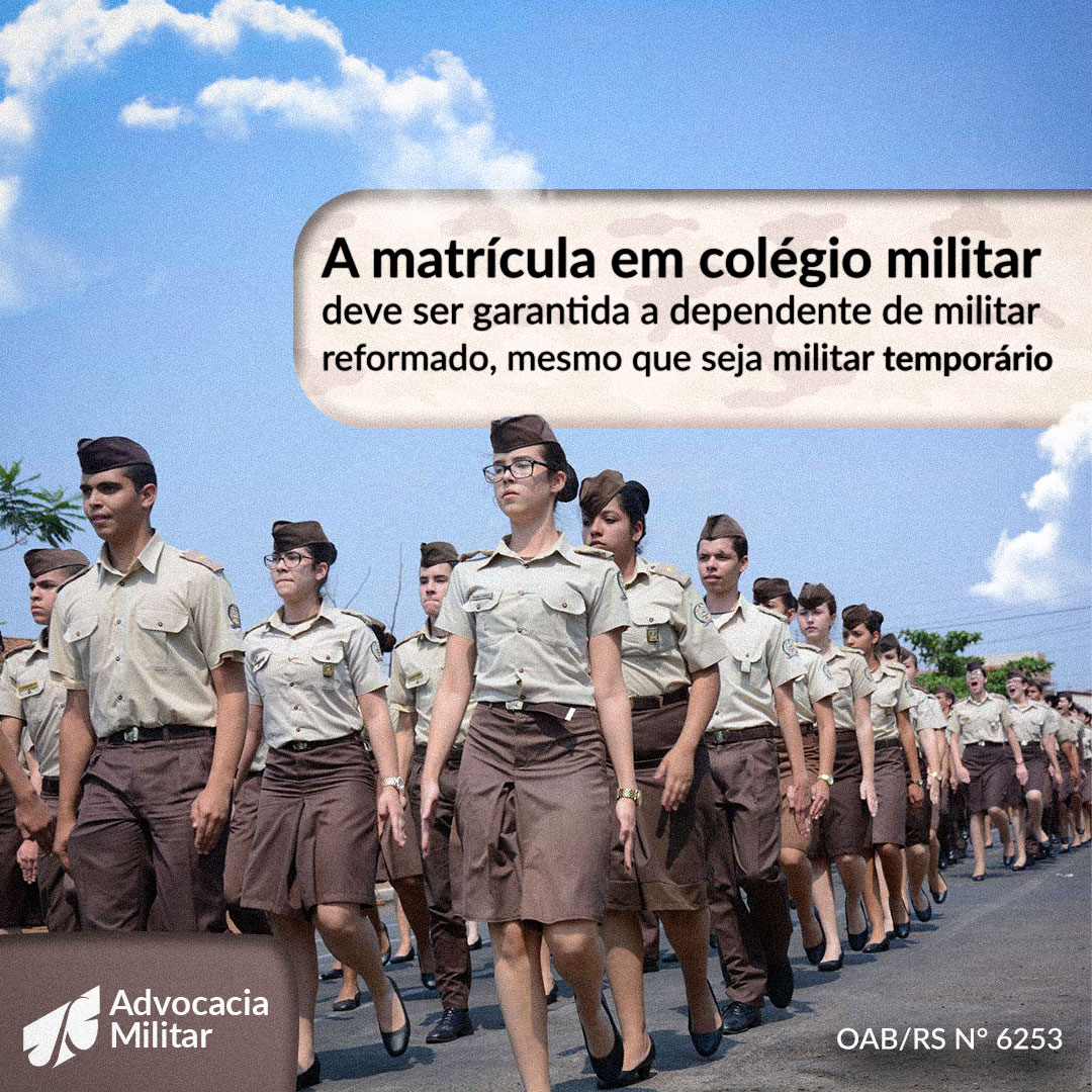 A matrícula em colégio militar deve ser garantida a dependente de ...