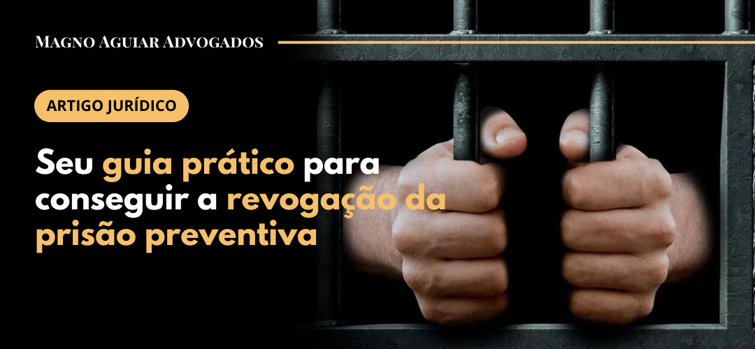 Como sair da prisão cautelar: Seu guia prático para conseguir a ...