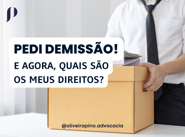 Pedi Demissão! E agora, quais são os meus direitos? | Jusbrasil